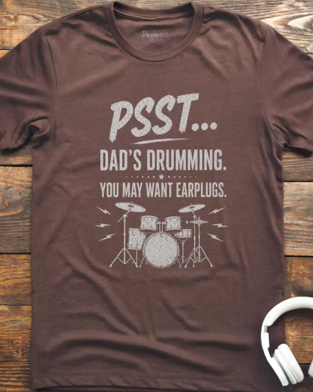 Psst Dads Drumming T-Shirt