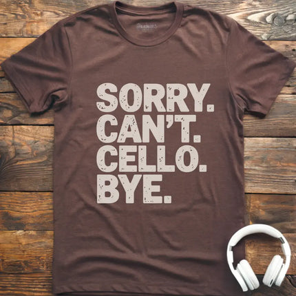 Sorry Can't Cello T-Shirt
