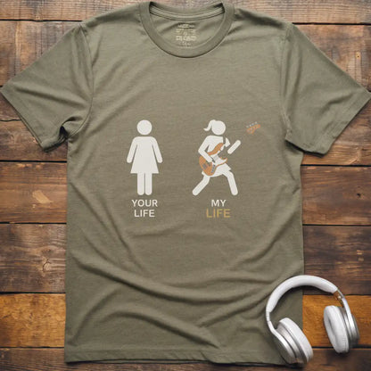 Your Life Bass  F T-Shirt