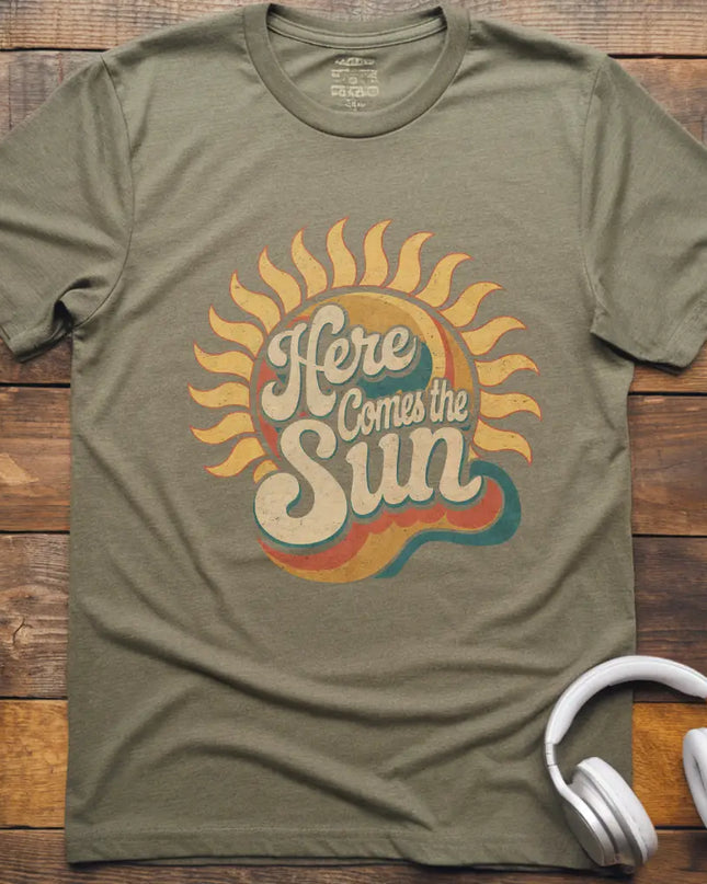 Here Comes Sun T-Shirt