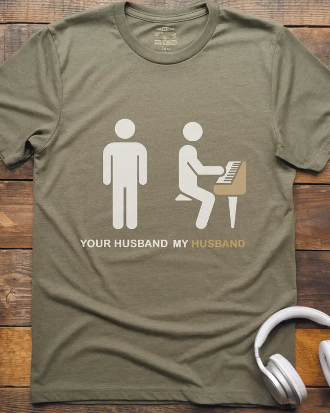 Your Husband Piano T-Shirt