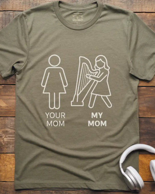 Your Mom  Harp T-Shirt