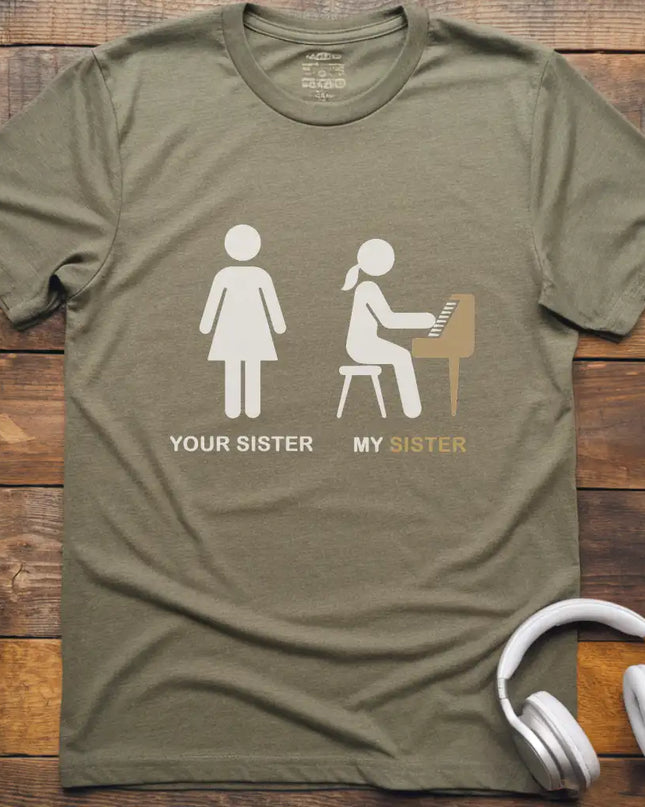 Your Sister Piano T-Shirt