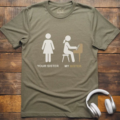 Your Sister Piano T-Shirt