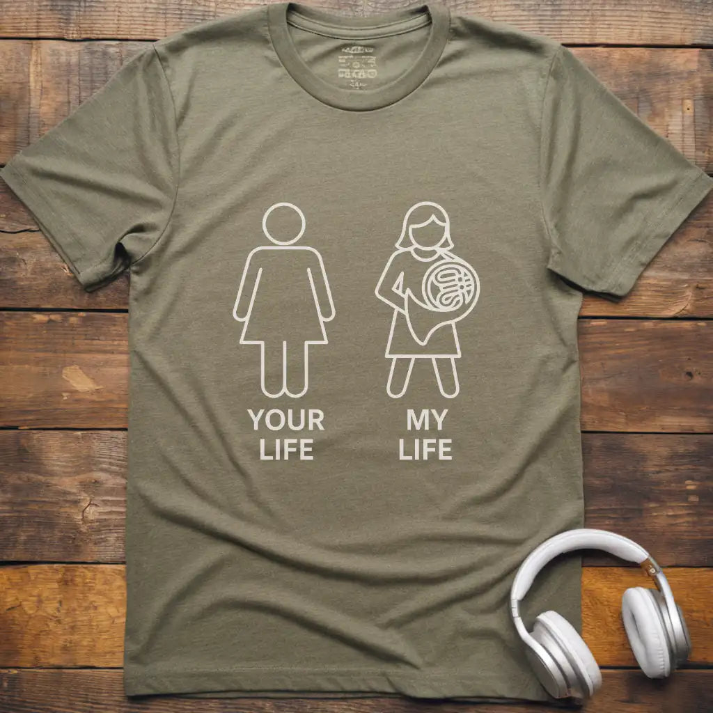 Life F French Horn T-Shirt