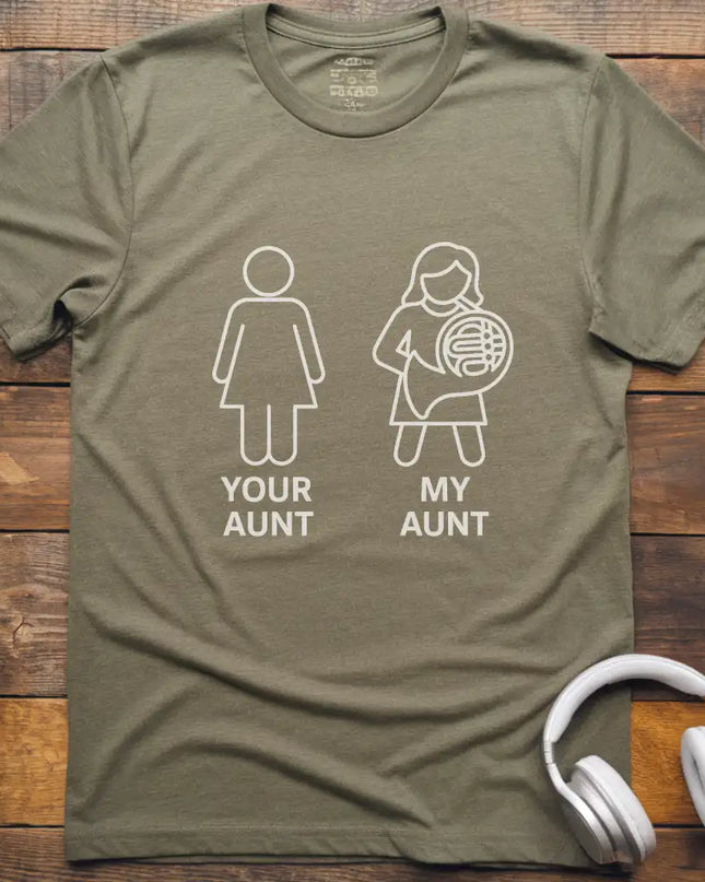 Your Aunt French Horn T-Shirt