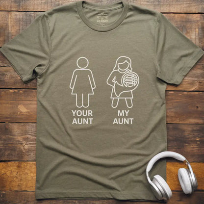 Your Aunt French Horn T-Shirt