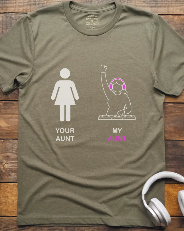 Your Aunt DJ T-Shirt