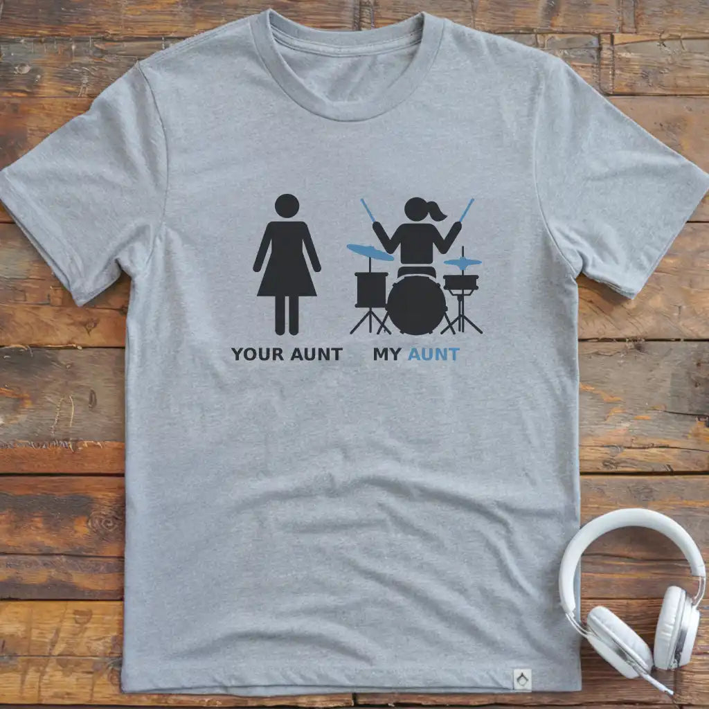 My Aunt Drum T-shirt