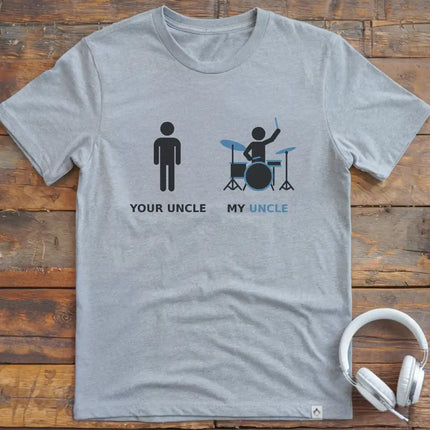 My Uncle Drum T-Shirt