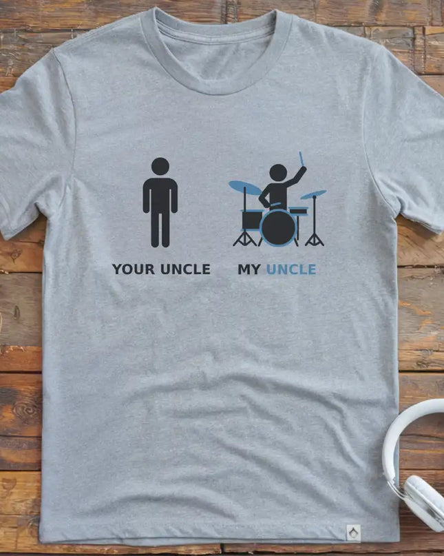 My Uncle Drum T-Shirt