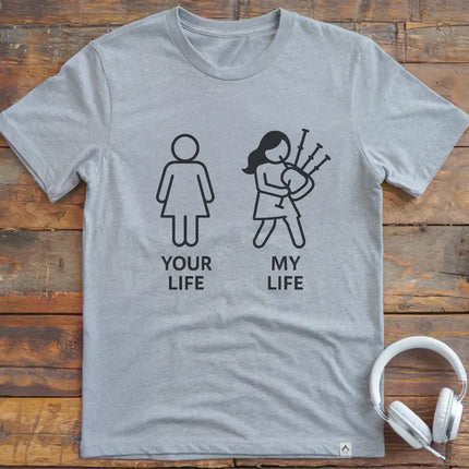 Life Bagpipes F T-Shirt