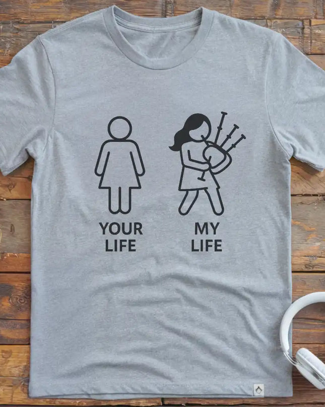 Life Bagpipes F T-Shirt