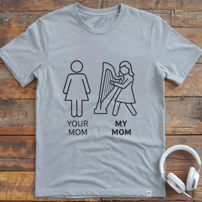 Your Mom  Harp T-Shirt