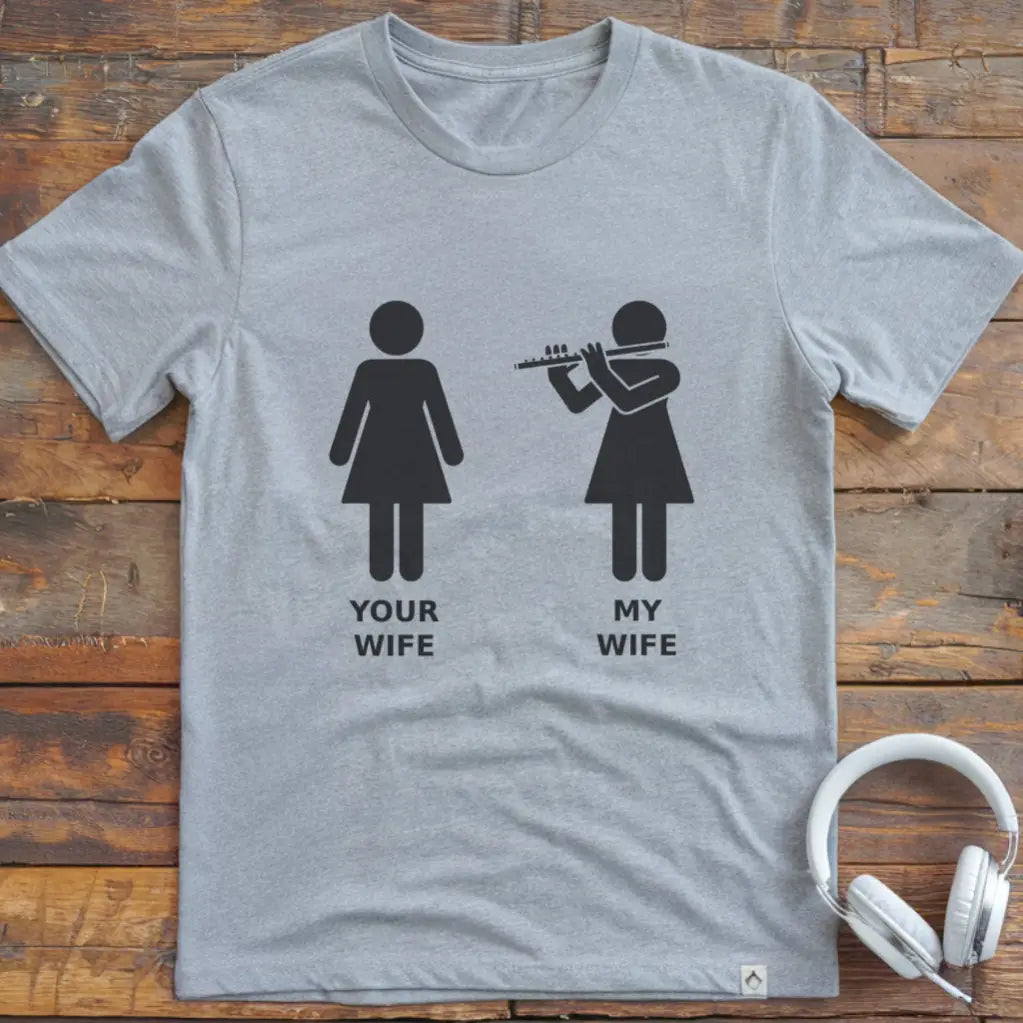 My Wife Flute T-Shirt