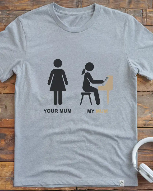 Your Mum Piano T-Shirt