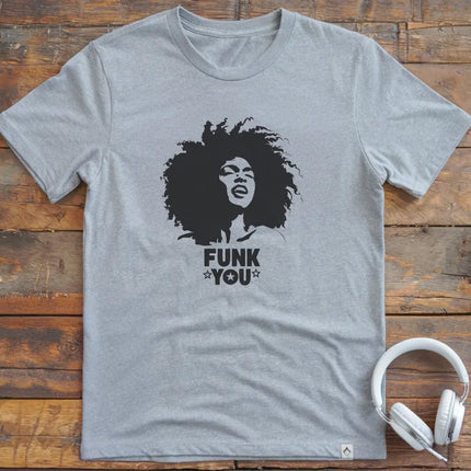 Funk You T-Shirt