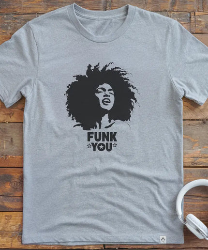 Funk You T-Shirt