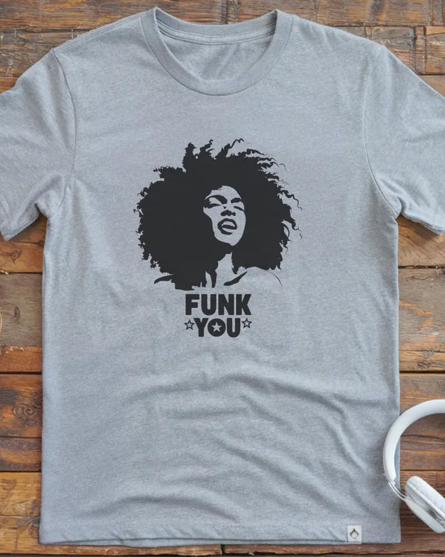 Funk You T-Shirt