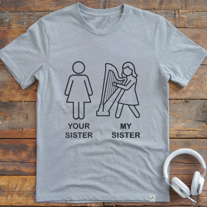 Your Sister  Harp T-Shirt