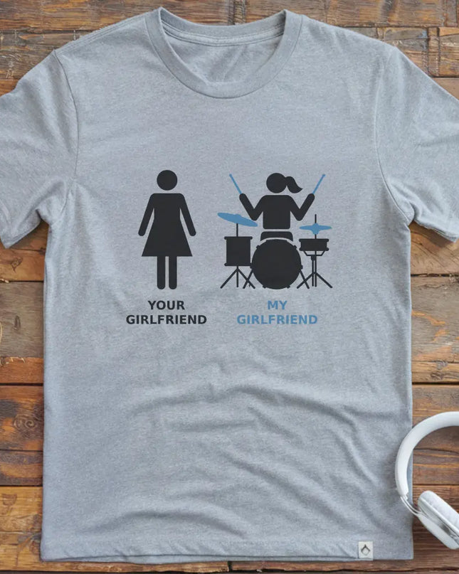 My Girlfriend Drum T-shirt