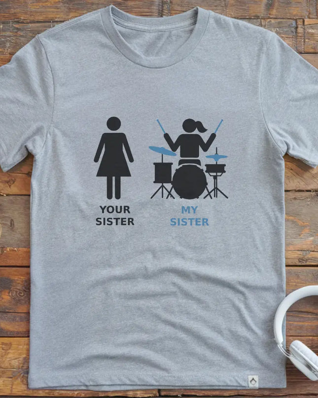 My Sister Drum T-shirt
