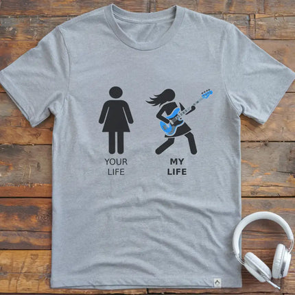 Your Life Bass  F T-Shirt