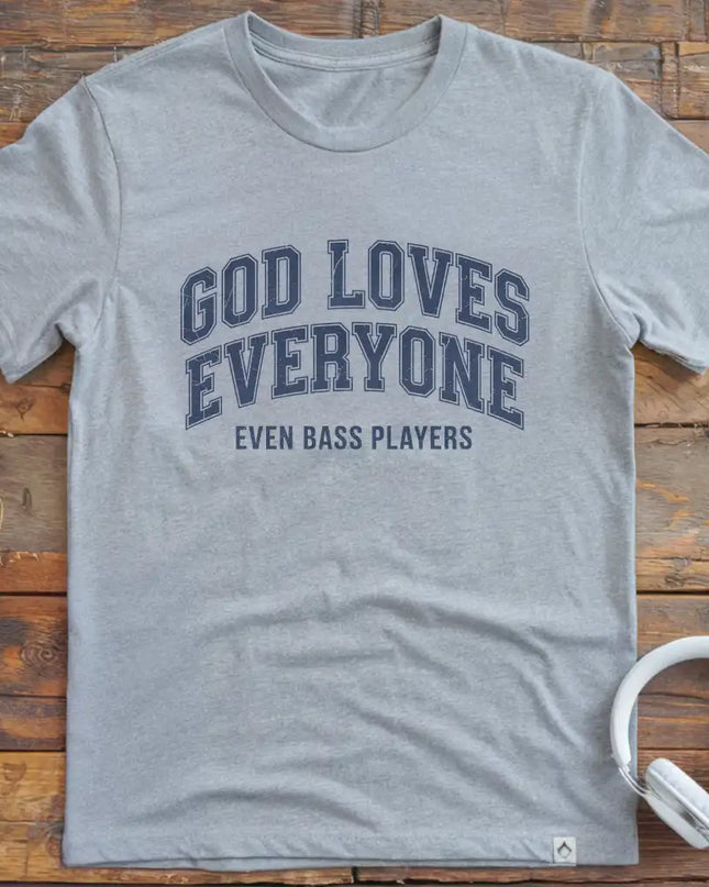 God Loves Bass Players T-Shirt
