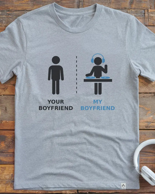 My Boyfriend DJ T-shirt