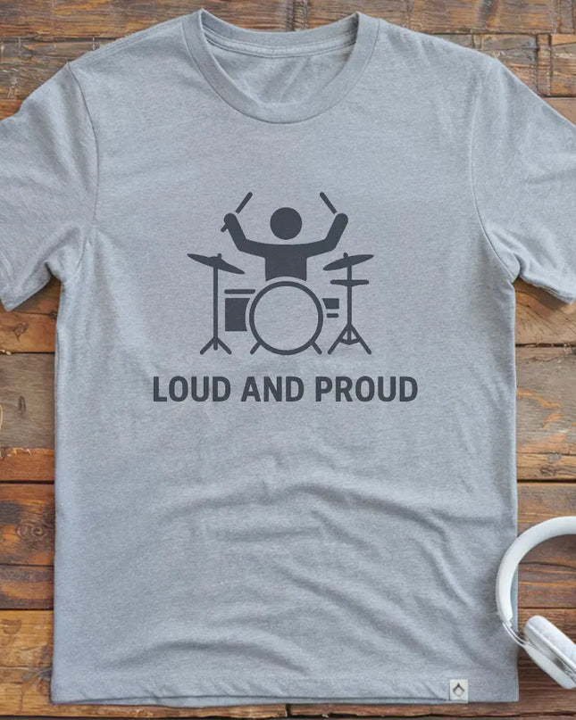Loud Proud Drum T-Shirt