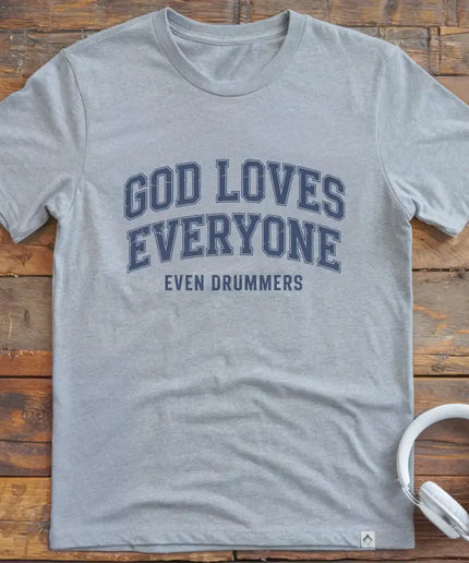 God Loves Drummers T-Shirt