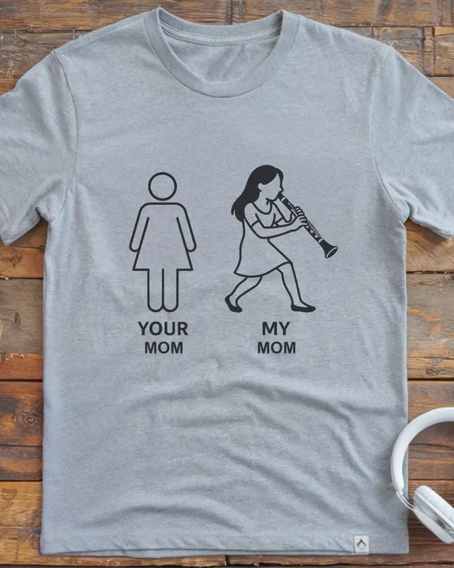 Your Mom Clarinet T-Shirt