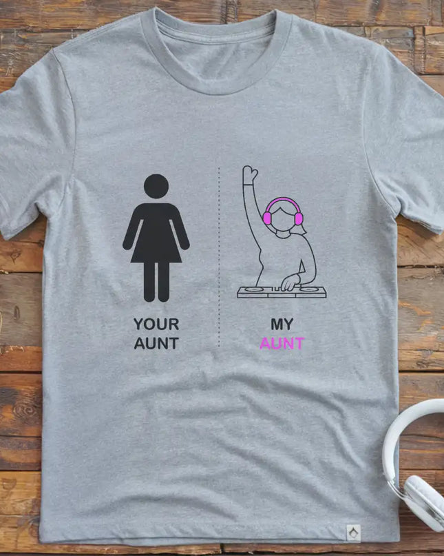 Your Aunt DJ T-Shirt