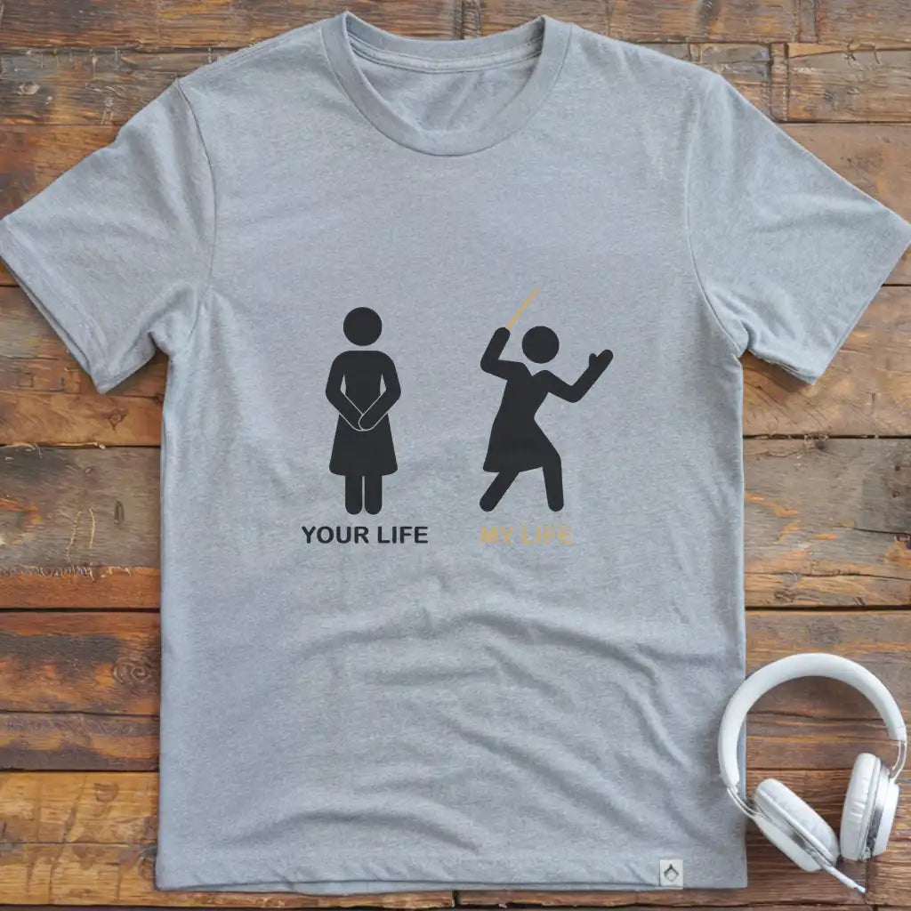 Your Life F Conductor T-Shirt