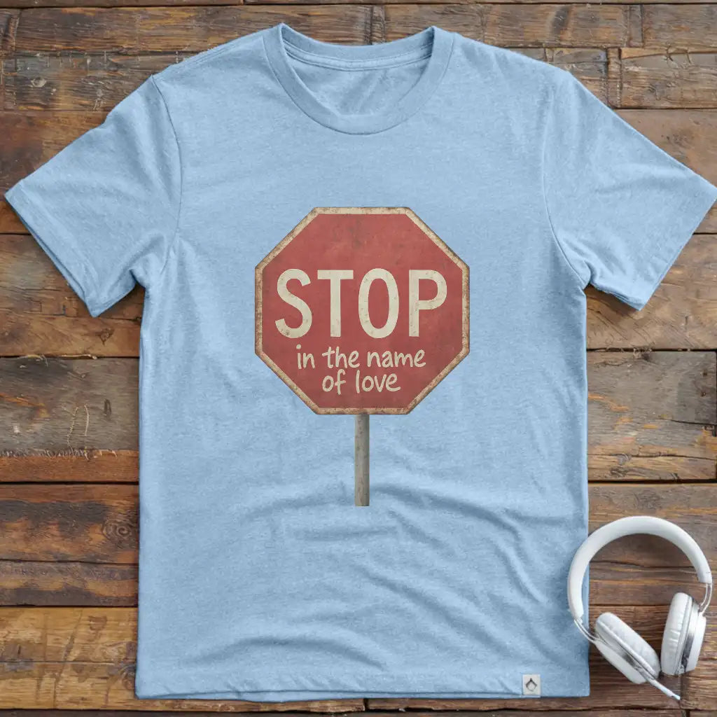 Stop In The T-Shirt