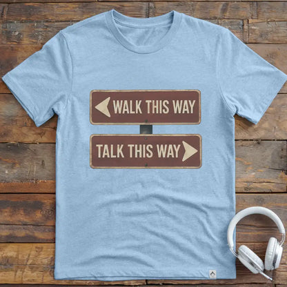 Walk This Way T-Shirt