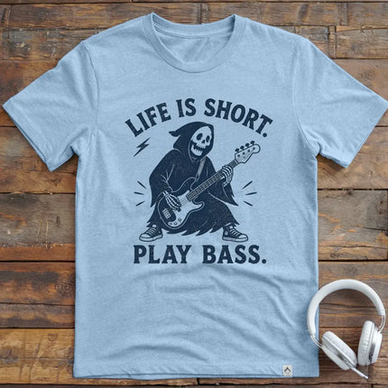 Life Is Short Bass T-Shirt