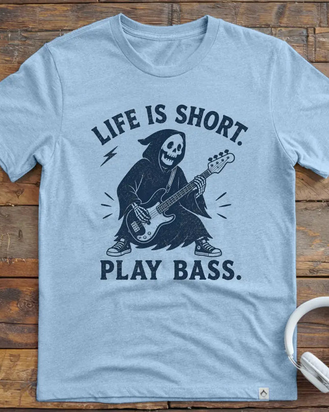 Life Is Short Bass T-Shirt