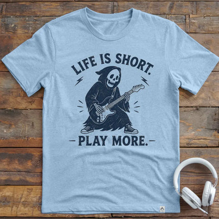 Life Is Short Play More T-Shirt
