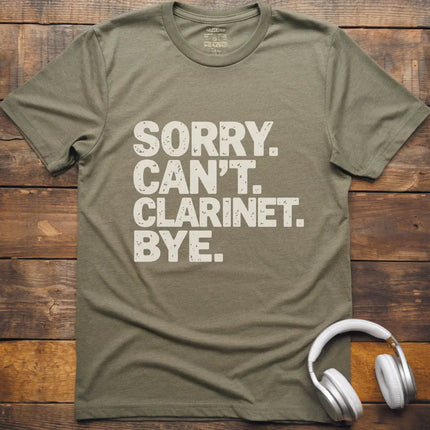 Sorry Can't Clarinet T-Shirt