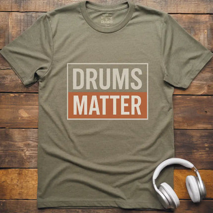 Drums Matter T-Shirt
