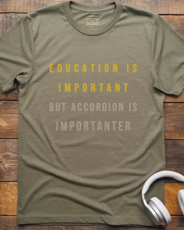 Education is Accordion T-Shirt