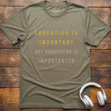 Education is Bandoneon T-Shirt
