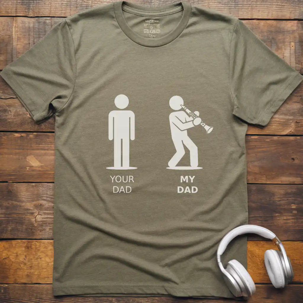 Your Dad Clarinet T-Shirt