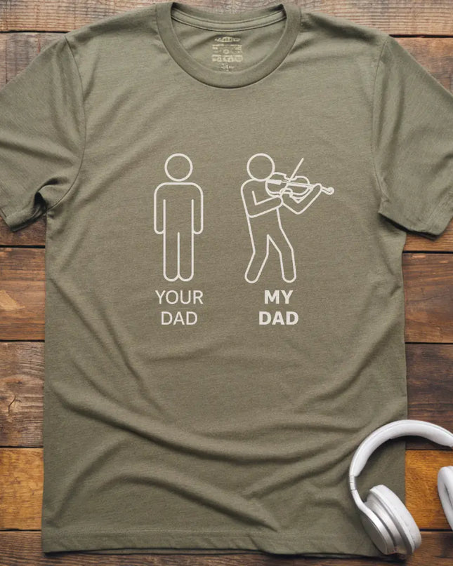 My Dad Violin T-Shirt