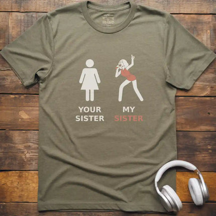 My Sister Vocalist T-Shirt