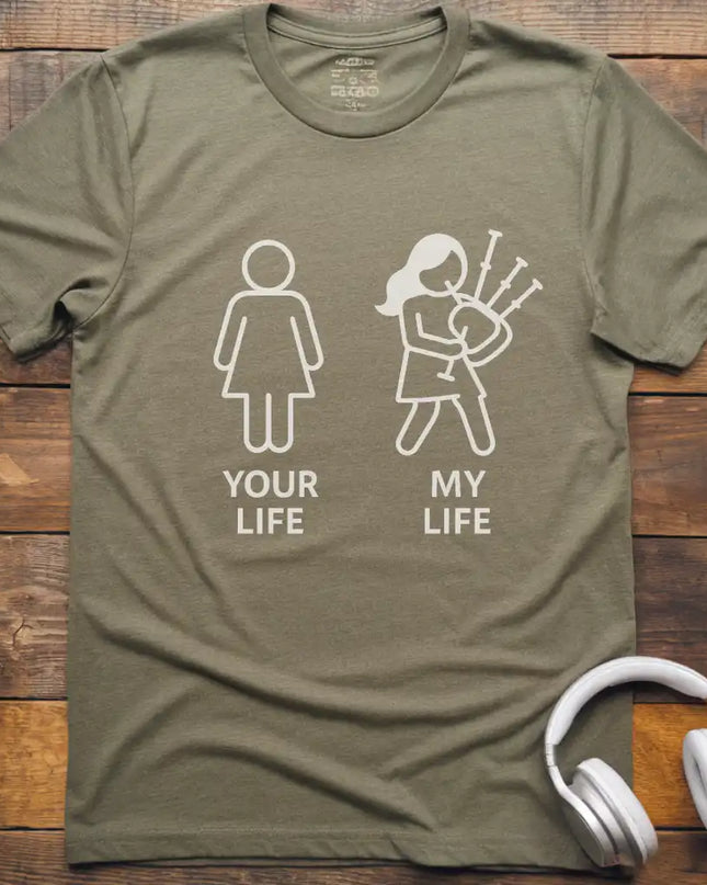 Life Bagpipes F T-Shirt