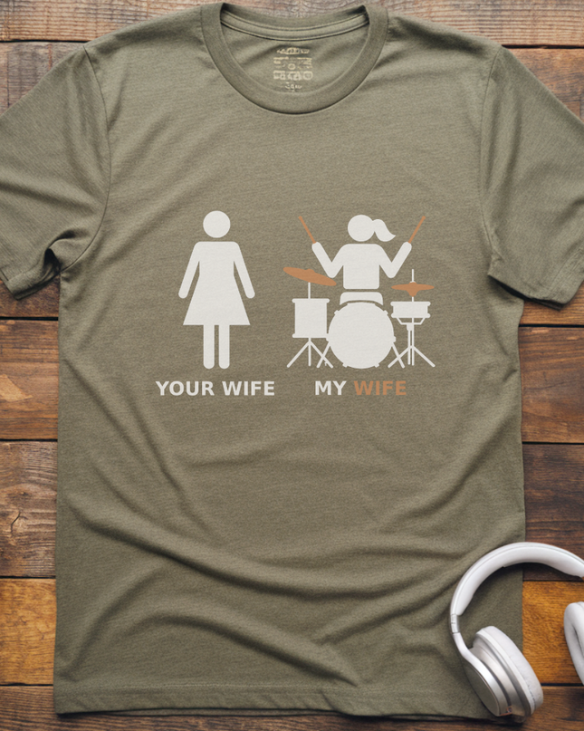 My Wife Drum T-shirt