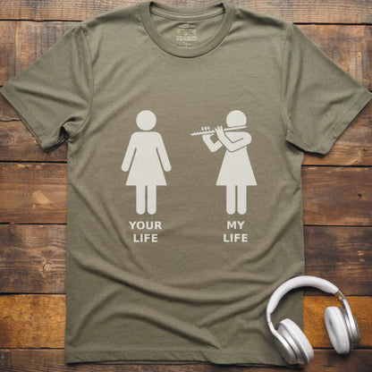 My Life Flute F T-Shirt