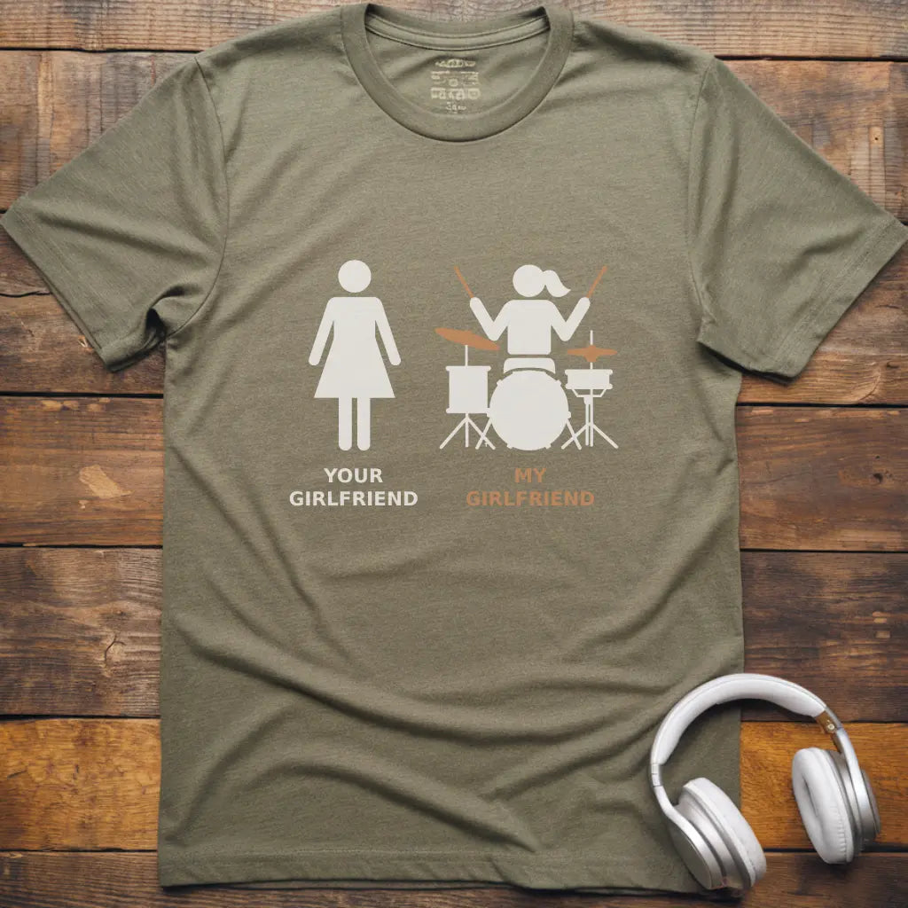 My Girlfriend Drum T-shirt